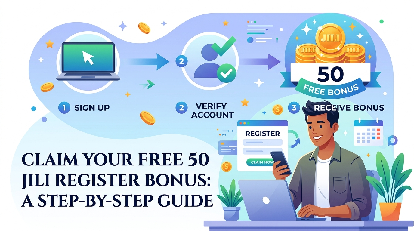 Claim Your Free 50 Jili Register Bonus: A Step-by-Step Guide